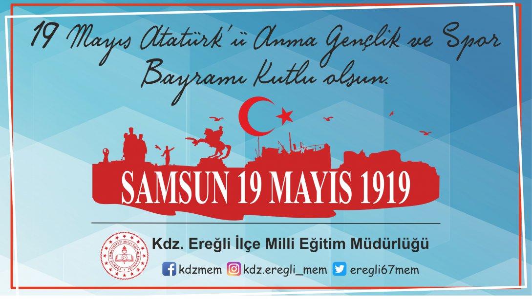 Kdz. Ereğli İlçe Milli Eğitim Müdürümüz Sayın İsmail AKSOY'un 19 Mayıs Atatürk'ü Anma, Gençlik ve Spor Bayramı Kutlama Mesajı