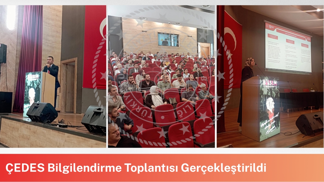 ÇEDES Bilgilendirme Toplantısı Gerçekleştirildi.